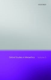 Oxford Studies in Metaethics, Volume 5