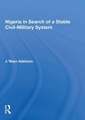 Nigeria in Search of a Stable Civil-Military System