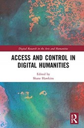 Access and Control in Digital Humanities