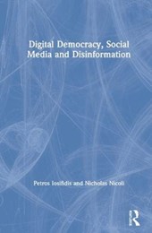 Digital Democracy, Social Media and Disinformation