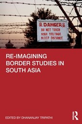 Re-imagining Border Studies in South Asia