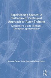Experiencing Speech: A Skills-Based, Panlingual Approach to Actor Training