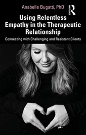 Using Relentless Empathy in the Therapeutic Relationship