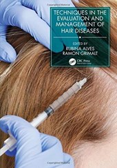 Techniques in the Evaluation and Management of Hair Diseases