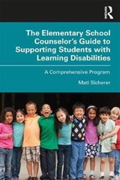 The Elementary School Counselor's Guide to Supporting Students with Learning Disabilities