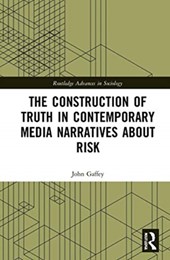 The Construction of Truth in Contemporary Media Narratives about Risk