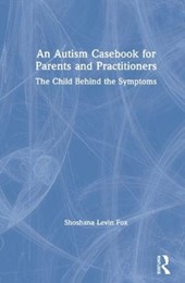 An Autism Casebook for Parents and Practitioners