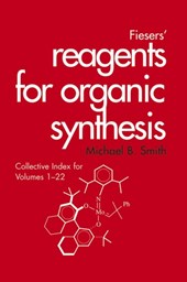 Fiesers' Reagents for Organic Synthesis, Collective Index for Volumes 1 - 22