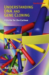 Understanding DNA and Gene Cloning - A Guide for the Curious 4e (WSE)