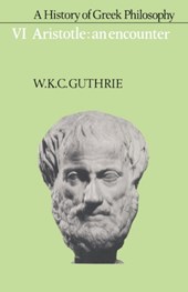 A History of Greek Philosophy: Volume 6, Aristotle: An Encounter