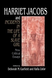 Harriet Jacobs and Incidents in the Life of a Slave Girl