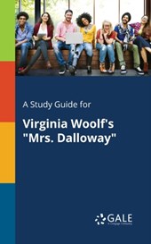 A Study Guide for Virginia Woolf's "Mrs. Dalloway"