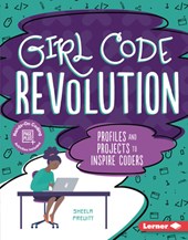 Girl Code Revolution: Profiles and Projects to Inspire Coders