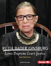 Ruth Bader Ginsburg, 2nd Edition: Iconic Supreme Court Justice