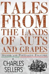 Tales from the Lands of Nuts and Grapes: Spanish and Portuguese Folklore