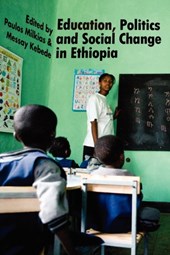 Education, Politics and Social Change in Ethiopia