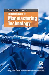 Fundamentals of Manufacturing Technology