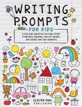 Writing Prompts for Kids: A Fun and Creative picture Story Starters Journal for 1st Grade, 2nd Grade and 3rd Graders