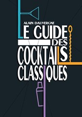 Le guide des cocktails classiques