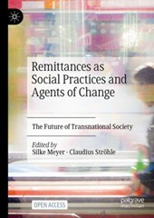 Remittances as Social Practices and Agents of Change
