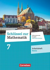 Schlüssel zur Mathematik 7. Schuljahr. Oberschule Sachsen - Arbeitsheft Basis mit Lösungsbeileger
