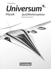 Universum Physik Sekundarstufe II. Qualifikationsphase - Niedersachsen - Lösungen zum Schülerbuch