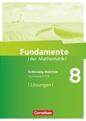 Fundamente der Mathematik 8. Schuljahr- Schleswig-Holstein G9 - 8. Lösungen zum Schülerbuch