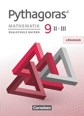 Pythagoras 9. Jahrgangsstufe (WPF II/III) - Realschule Bayern - Lösungen zum Schülerbuch