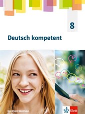 Deutsch kompetent 8. Schulbuch Klasse 8. Ausgabe Nordrhein-Westfalen Gymnasium (G9) ab 2019