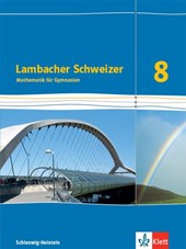 Lambacher Schweizer Mathematik 8. Schulbuch Klasse 8. Ausgabe Schleswig-Holstein