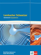 Lambacher Schweizer Mathematik Berufliches Gymnasium Eingangsklasse. Schulbuch Klasse 11. Ausgabe Baden-Württemberg
