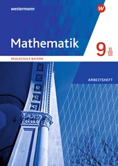 Mathematik 9. Arbeitsheft. Realschulen in Bayern. WPF II/III