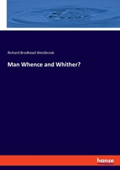 Man Whence and Whither?