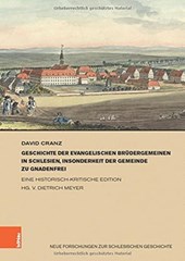 Geschichte der evangelischen Brudergemeinen in Schlesien, insonderheit der Gemeinde zu Gnadenfrei