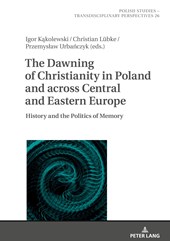 The Dawning of Christianity in Poland and across Central and Eastern Europe
