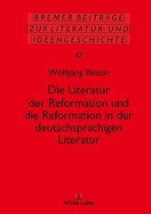 Die Literatur Der Reformation Und Die Reformation in Der Deutschsprachigen Literatur