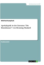 Apokalyptik in der Literatur. "Die Brandmauer" von Henning Mankell