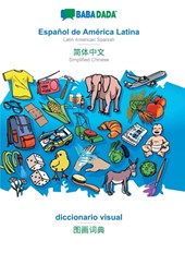 BABADADA, Espanol de America Latina - Simplified Chinese (in chinese script), diccionario visual - visual dictionary (in chinese script)