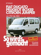 So wird's gemacht. Fiat Ducato / Peugeot Boxer / Citroen Jumper. Von 1982 bis 2002