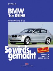 So wird's gemacht. BMW 1er Reihe von 9/04 bis 8/11