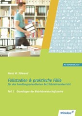 Fallstudien und praktische Fälle für den handlungsorientierten Betriebslehreunterricht. Teil 1. Schülerbuch