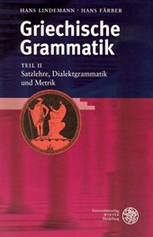 Griechische Grammatik 2. Satzlehre. Dialektgrammatik und Metrik