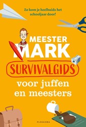 Meester Mark: Survivalgids voor juffen en meesters