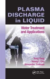 Plasma Discharge in Liquid | Yang, Yong; Cho, Young L.; Fridman, Alexander | 