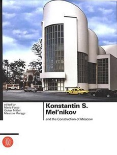 Konstantin S. Mel'nikov and the Construction of Moscow