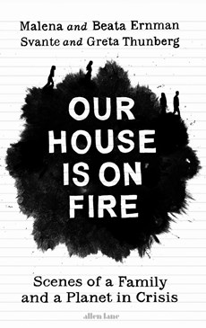 Our house is on fire: scenes of a family and a planet in crisis