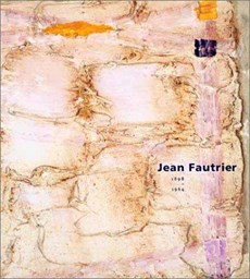 Jean Fautrier 1898-1964