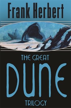 The great dune trilogy: dune, dune messiah & children of dune