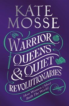 Warrior queens & quiet revolutionaries