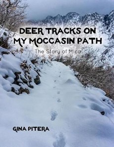 Deer Tracks on My Moccasin Path: The Story of Mica